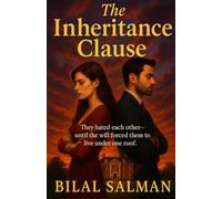 The Inheritance Clause: They hated each other, until the will forced them to live under one roof