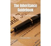 The Inheritance Guidebook: A Simple Guide to Inheritance, Wills, and Estates