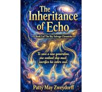 The Inheritance of Echo: 3 (The Sky Salvage Chronicles)