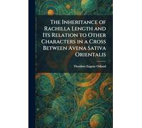 The Inheritance of Rachilla Length and Its Relation to Other Characters in a Cross Between Avena Sativa Orientalis