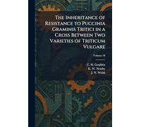 The Inheritance of Resistance to Puccinia Graminis Tritici in a Cross Between Two Varieties of Triticum Vulgare