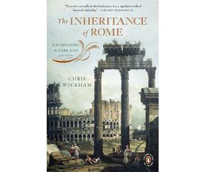 [The Inheritance of Rome: Illuminating the Dark Ages, 400-1000 (Penguin History of Europe)] [Wickham, Chris] [August, 2010]