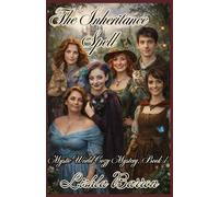 The Inheritance Spell: Mystic World Cozy Mystery, Book 1