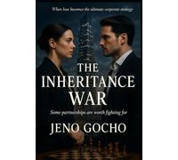 THE INHERITANCE WAR: When love becomes the ultimate corporate strategy