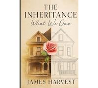 THE INHERITANCE: WHAT WE OWE