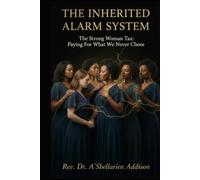 The Inherited Alarm System: The Strong Woman Tax-Paying For What We Never Chose