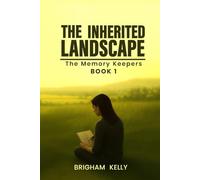 The Inherited Landscape (The Memory Keepers)