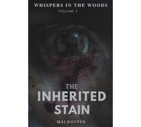 THE INHERITED STAIN: 15 Terrifying Tales of Genetic Curses, Body Horror, and Familial Omen: Wendigo, Grinning Man, Shadow People & Cryptid Mutation Horror (WHISPERS IN THE WOODS)