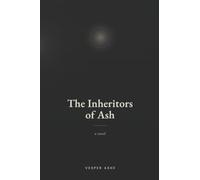 The Inheritors of Ash: A Novel