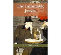 The Inimitable Jeeves (Annotated): Jeeves And Wooster British Humor