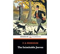 The Inimitable Jeeves: Jeeves and Wooster's Comical Escapades