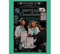 The Initial Consultation: Recognizing the Signs & Symptoms of Depression: Book 1- The Dissecting Depression Series
