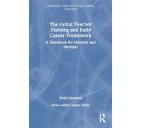 The Initial Teacher Training and Early Career Framework: A Handbook for Mentors and Mentees (Essential Guides for Early Career Teachers)