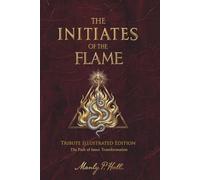 The Initiates of the Flame - The Path of the Inner Transformation: Tribute Illustrated Edition