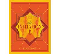The Initiation: A Practical Guide to Finding Your Spark and Leaving Your Mark on the World