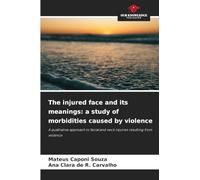 The injured face and its meanings: a study of morbidities caused by violence: A qualitative approach to facial and neck injuries resulting from violence