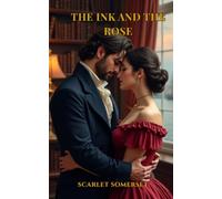 THE INK AND THE ROSE: Scarlet Somerset Scandals