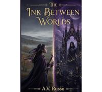 The Ink Between Worlds (The Book Of Doors)