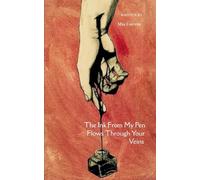 The Ink From My Pen Flows Through Your Veins