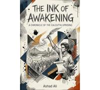 The Ink of Awakening: A Chronicle of the Calcutta Uprising