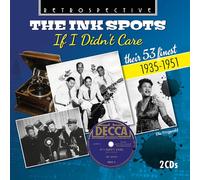 The Ink Spots - The Ink Spots If I Didn’t Care-Their 53 Finest • 1935-1951