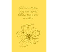 "The ink will flow in joy and in grief. That is how a year is written.: yearly journal, new year new journal, dairy, personal notebook