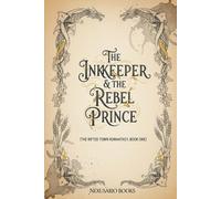 The Inkkeeper & the Rebel Prince: A Cozy Small-Town Romantasy with Dragons (Spicy, Open-Door) (The Rifted Town Romantasy)