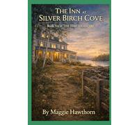 THE INN AT SILVER BIRCH COVE: Book Six in THE HAWTHORN ARC (Hawthorn Arc Novels)