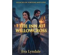 The Inn at Willowcross: A Rivals-to-Lovers Regency Romance: 3 (Legacies of Fortune and Love)
