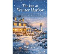 The Inn at Winter Harbor: A Coastal Town, a centuty-old inn, and a Christmas that changed everything