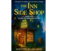 The Inn Side Shop: A Cozy LitRPG Adventure (The Inn Side Shop Series)