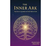 The Inner Ark: The Soul's Journey on the Tree of Life