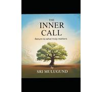 The Inner Call: Return to What Truly Matters