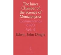 The Inner Chamber of the Science of Mentalphysics: Commentaries 61-90
