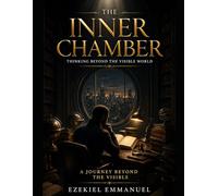 THE INNER CHAMBER: Thinking Beyond the Visible World