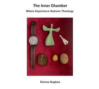 The Inner Chamber: Where Experience Outruns Theology