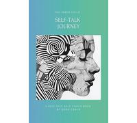 The Inner Child Self-Talk Journey: Reclaim your origins. Rewrite your story. Live with purpose. An easy-to-follow & practical self-help mini book for ... and personal freedom. (Inner Child Series 1)