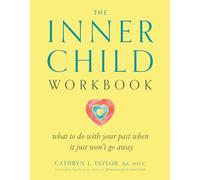 The Inner Child Workbook: What to Do with Your Past When It Just Won't Go Away (Inner Workbooks S.)