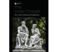 The Inner Citadel: Stoicism as a Blueprint for a Flourishing Life: Practical Ancient Wisdom for Modern Well-Being - A Global Textbook with an African Lens