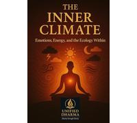 The Inner Climate: Emotions, Energy, and the Ecology Within (The 21 Books of the 21st Century: A book series to Understand yourself, society, and the future - with Clarity and Purpose)