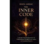 The Inner Code: A 21-Day Transformation to Emotional Clarity, Self-Worth & Feminine Power