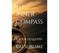 The Inner Compass: A quote book