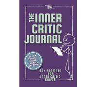The Inner Critic Journal (and Bonus Mini Workbook) for Self Improvement: Self Esteem Tools, 90+ Prompts, & Huge Bonus Section - Great For Everyone & ... Therapy Sessions (Your Mind Is Full Of Shift)