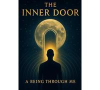 The Inner Door: A Being Through Me