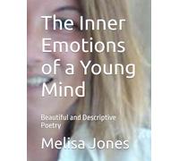 The Inner Emotions of a Young Mind: Beautiful and Descriptive Poetry