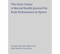 The Inner Game A Mental Health Journal For Peak Performance In Sports