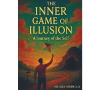 The inner game of illusion: A Journey of the Self