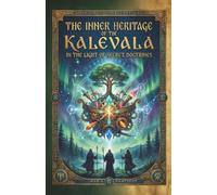 The Inner Heritage of the Kalevala in the Light of Secret Doctrines