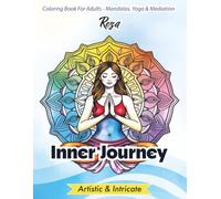 The Inner Journey - coloring book for adults - Mystical Mandalas, Yoga and Mediation: Single-sided pages with intricate artistic designs for deep ... and creative escape (Eternal Grace)