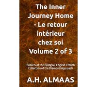 The Inner Journey Home - Le retour intérieur chez soi Volume 2 of 3: Book 15 of the Bilingual English-French Collection of the Diamond Approach